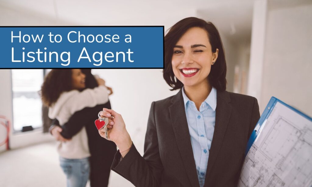 Choose a Real Estate Agent to Sell Your Home