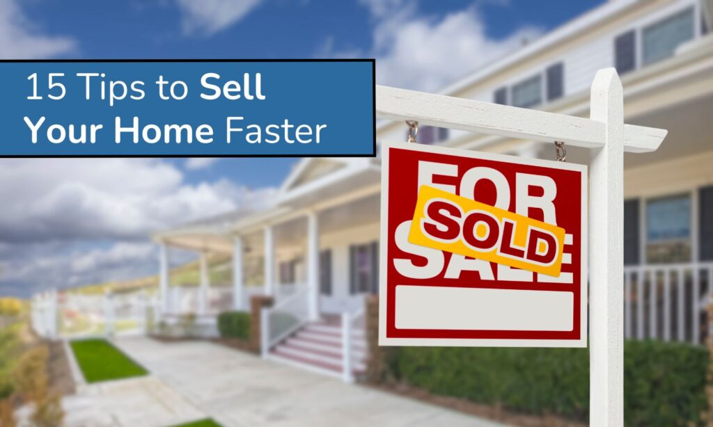 15 Tips to Sell Your Home Faster