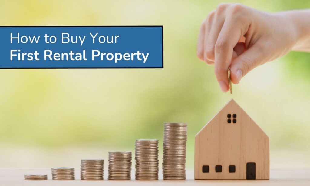 How to Buy Your First Rental Property