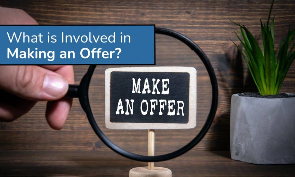 What is Involved in Making an Offer?