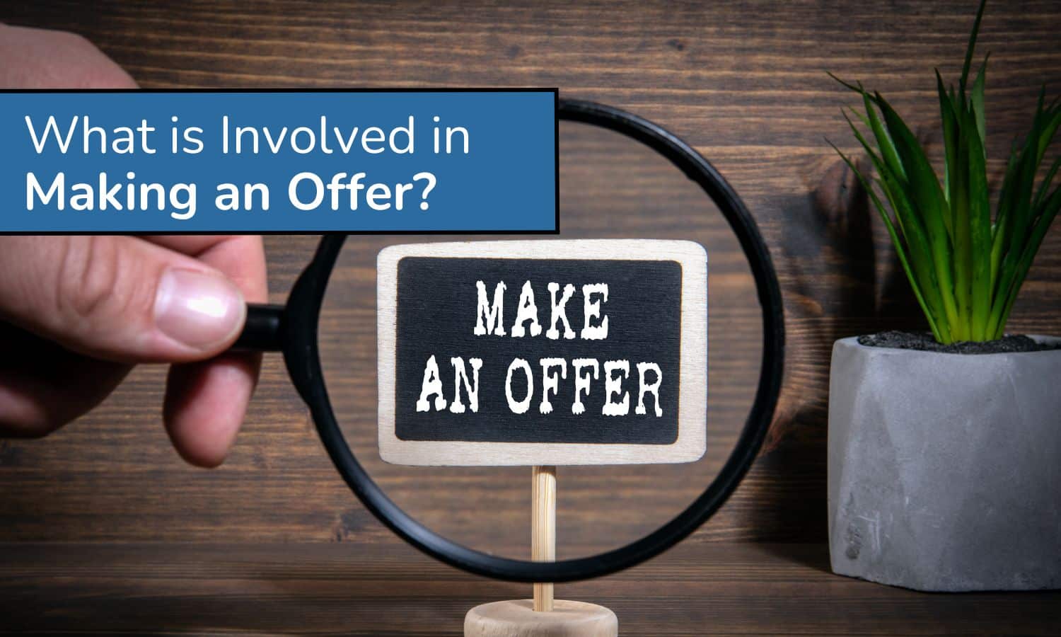What is Involved in Making an Offer?